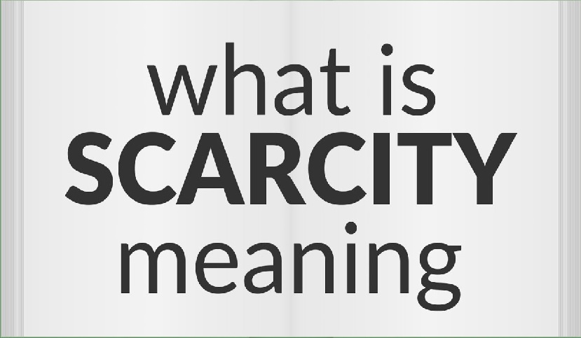 The concept of scarcity: कमी क्या है?